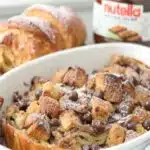 Croissant Nutella bread pudding in a white ceramic dish